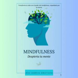 MINDFULNESS. Despierta tu mente y transforma tu vida guía completa (600 x 600 px)